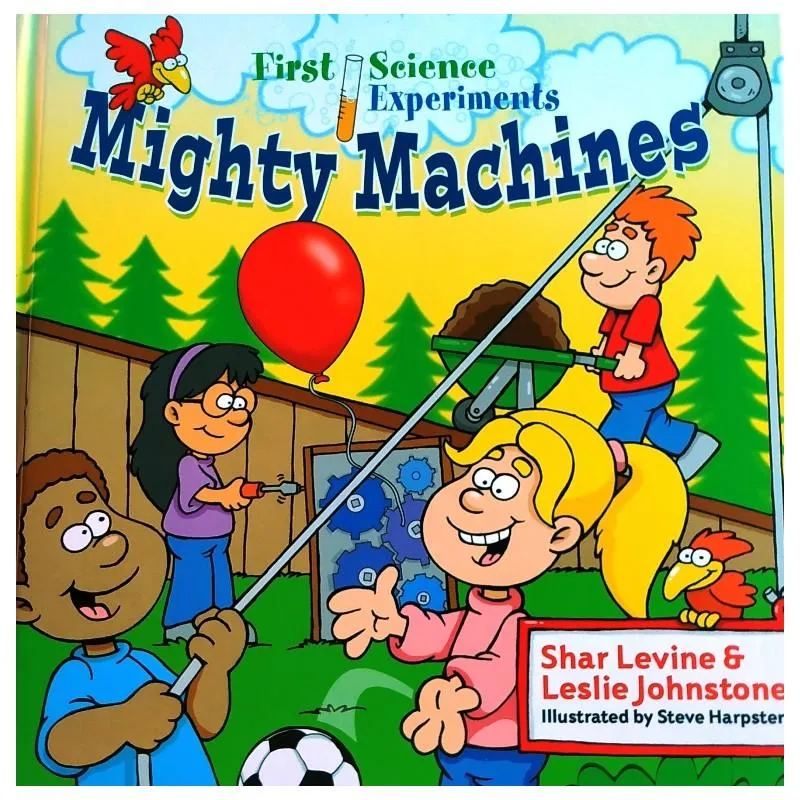 First science Experiments - Mighty Machines